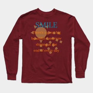 Smile - There’s A Great Big Beautiful Tomorrow Long Sleeve T-Shirt